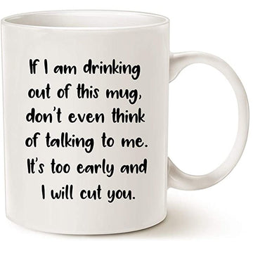 If I Am Drinking Out Of This - Funny Quote Mug