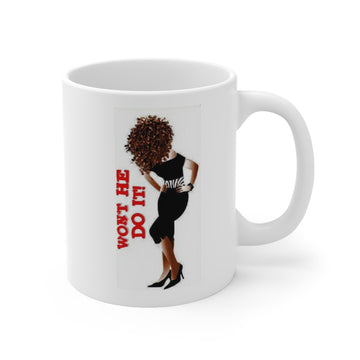 Wont He Do It - Ceramic Mug 11oz