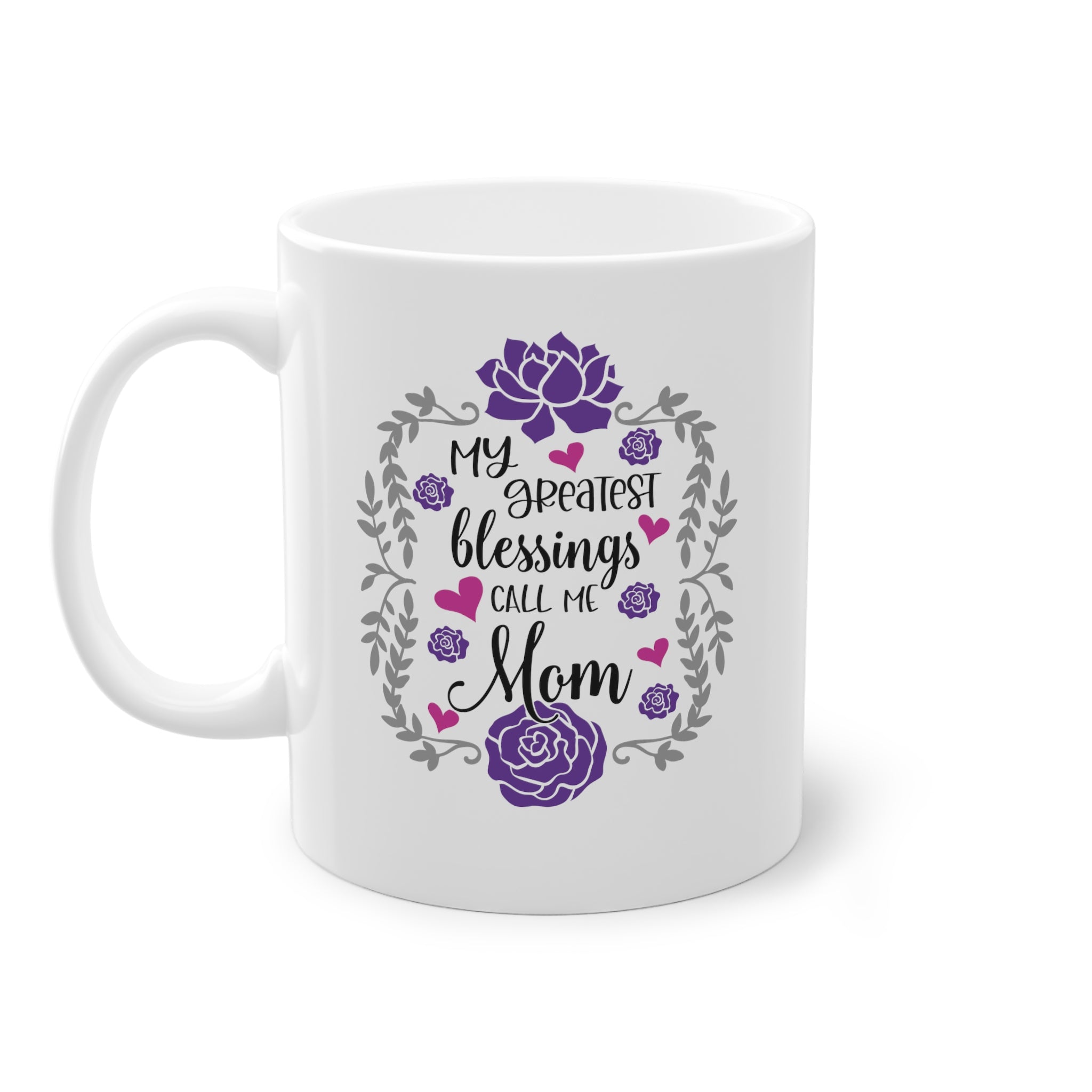 My Greatest blessing call me Mom
