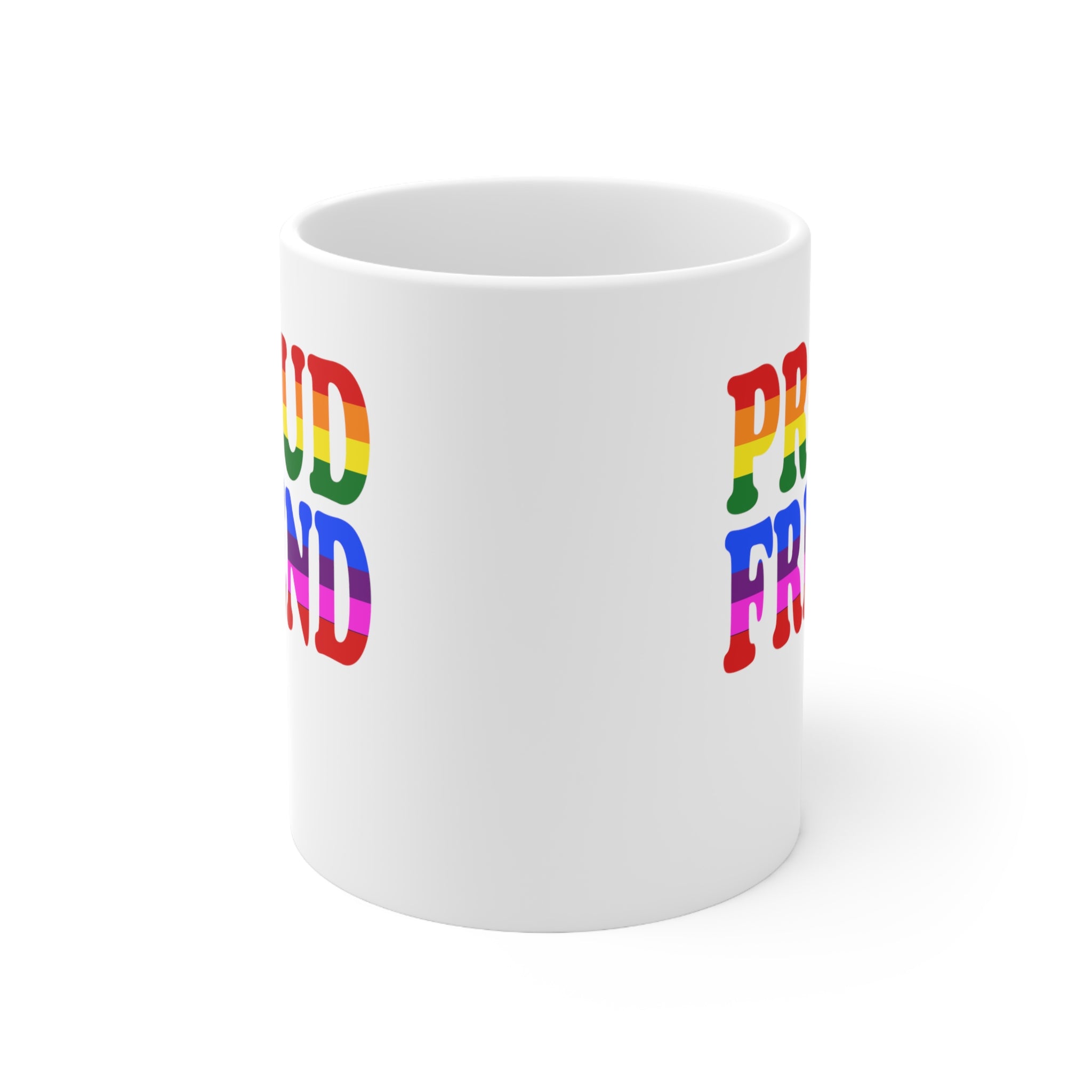 Proud Friend -Ceramic Mug 11oz