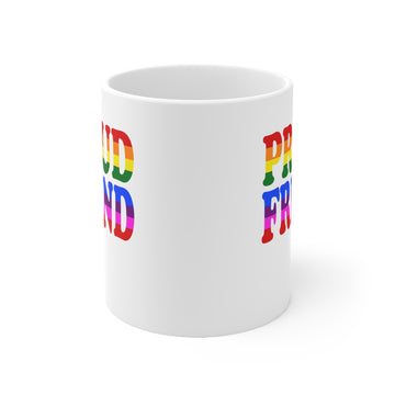 Proud Friend -Ceramic Mug 11oz