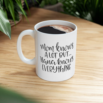 Mom knows alot but Nana knows everything