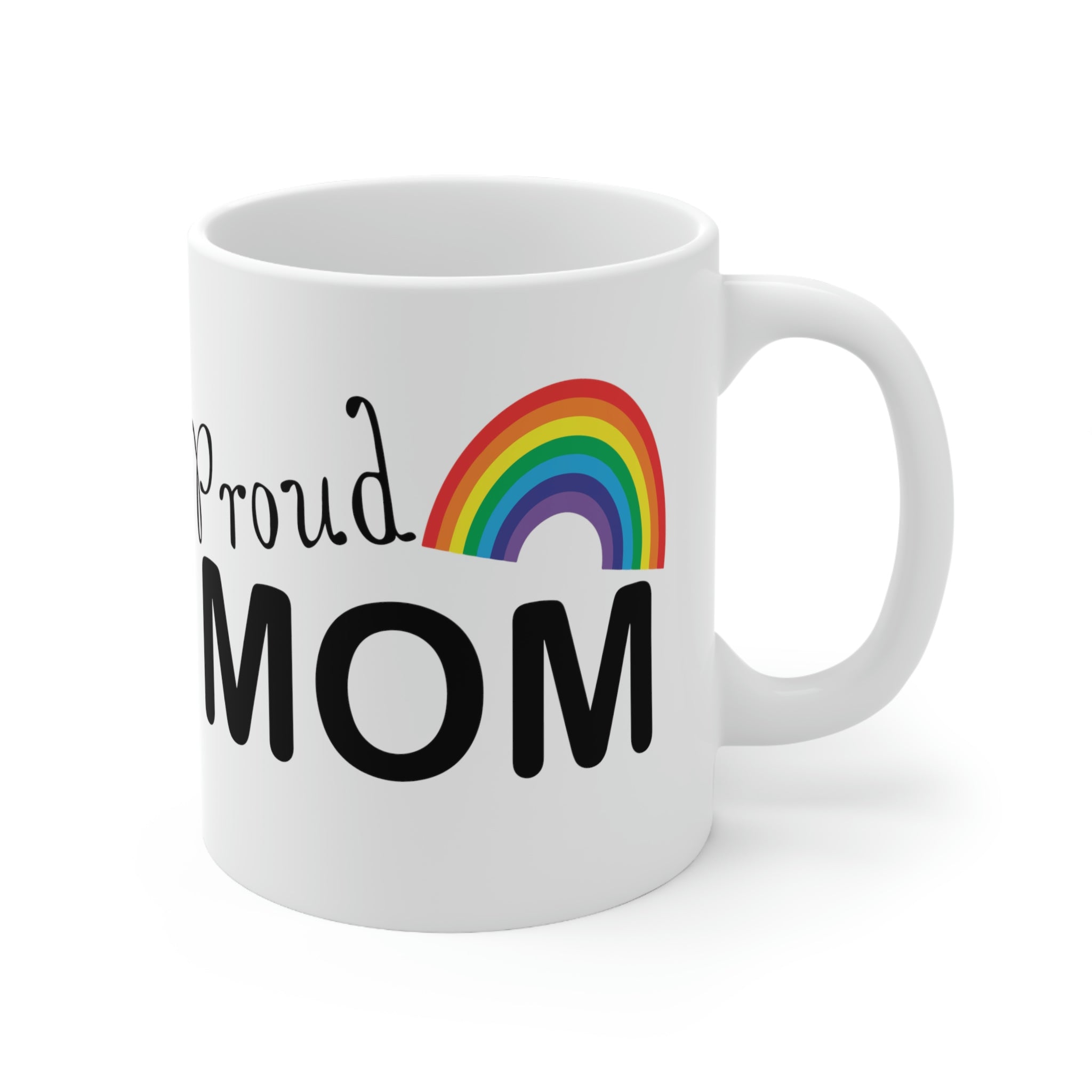 Proud MOM LGBT -Ceramic Mug 11oz