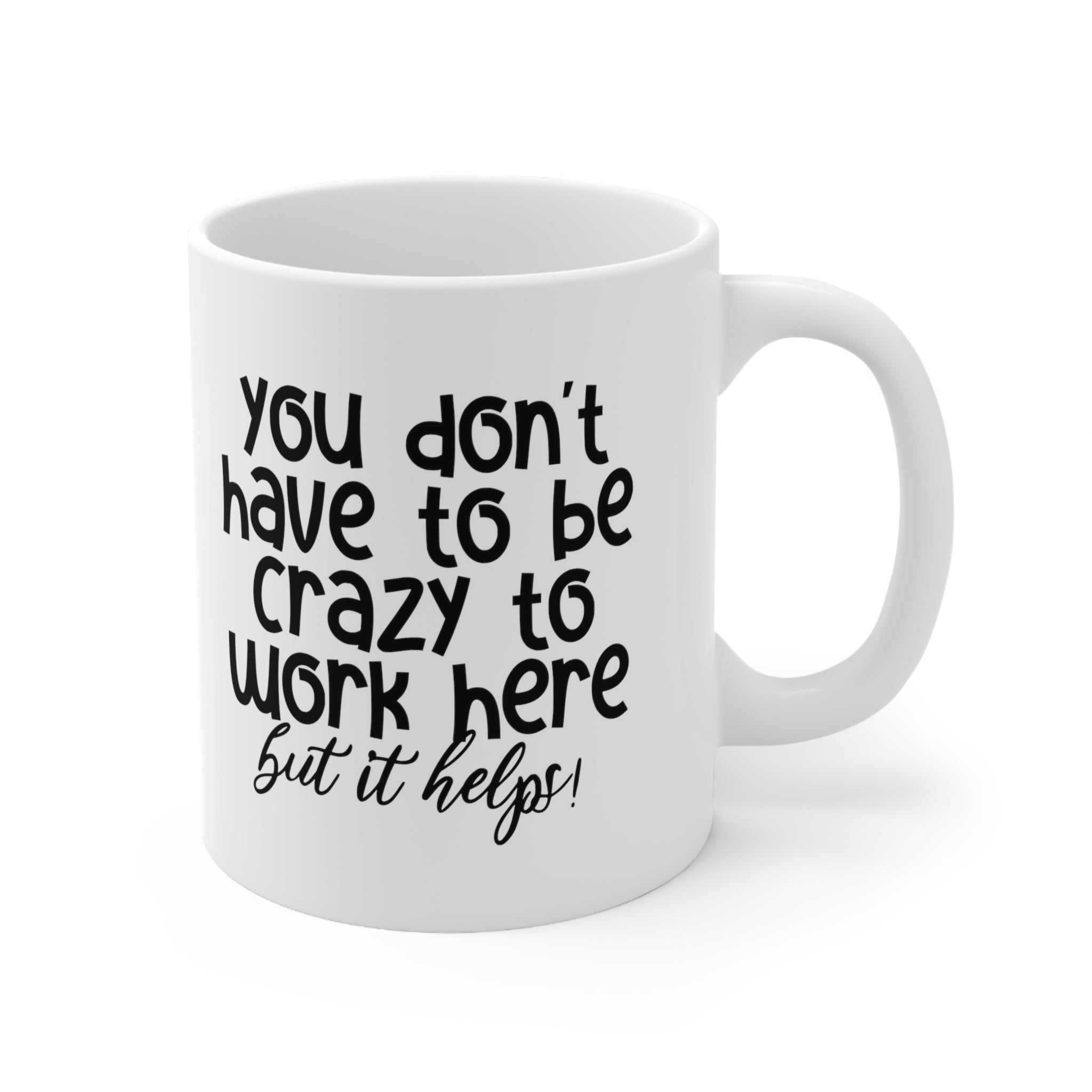 You dont have to be crazy to work here