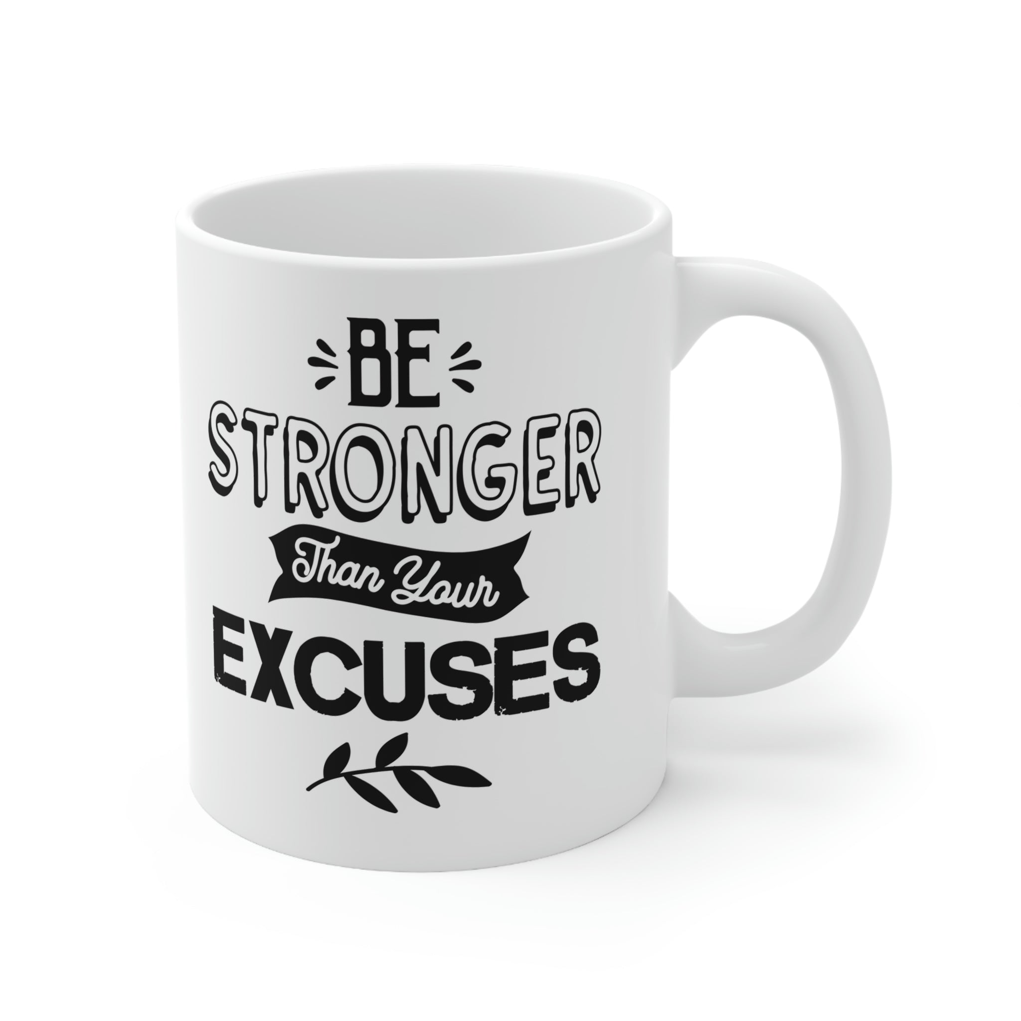 Be stronger than your excuses