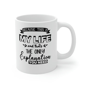 Because this is my life