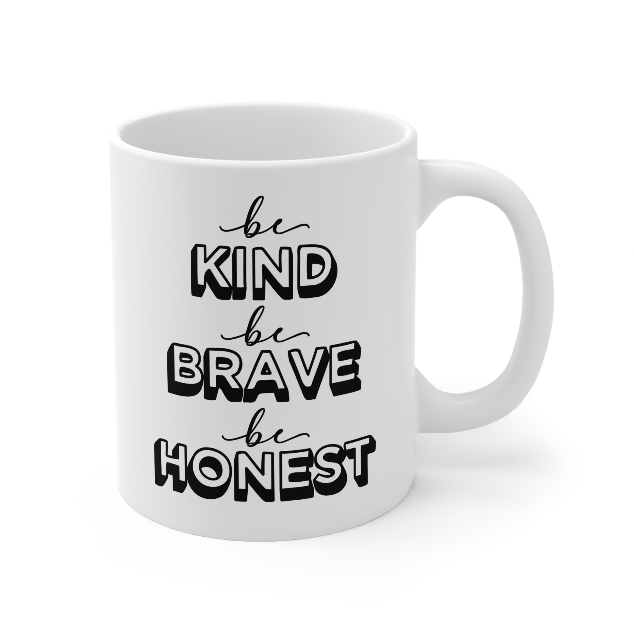 Be Kind Be Brave Be Honest
