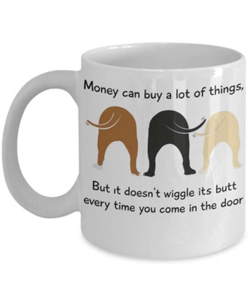 Money Can Buy A Lot Of Things - Dog Lover Mug