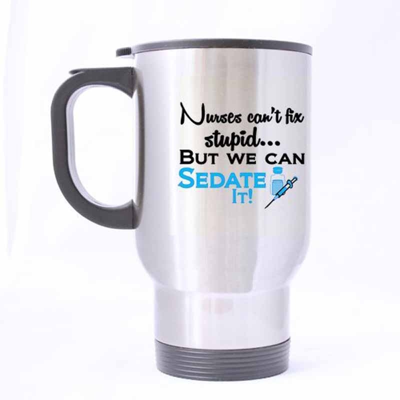 Nurses Can't Fix Stupid - Funny Statement Mug Cup