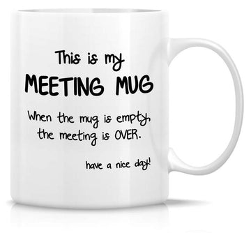 This Is My Meeting Mug - Funny Quote Mug