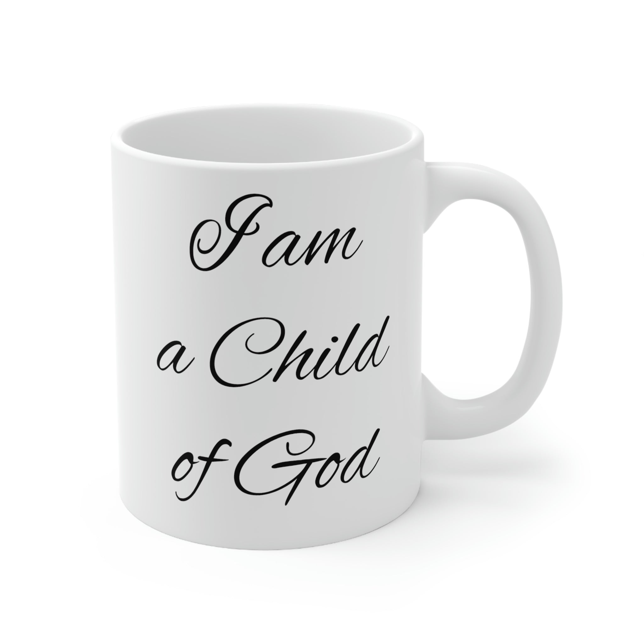 I am a child of God -Ceramic Mug 11oz