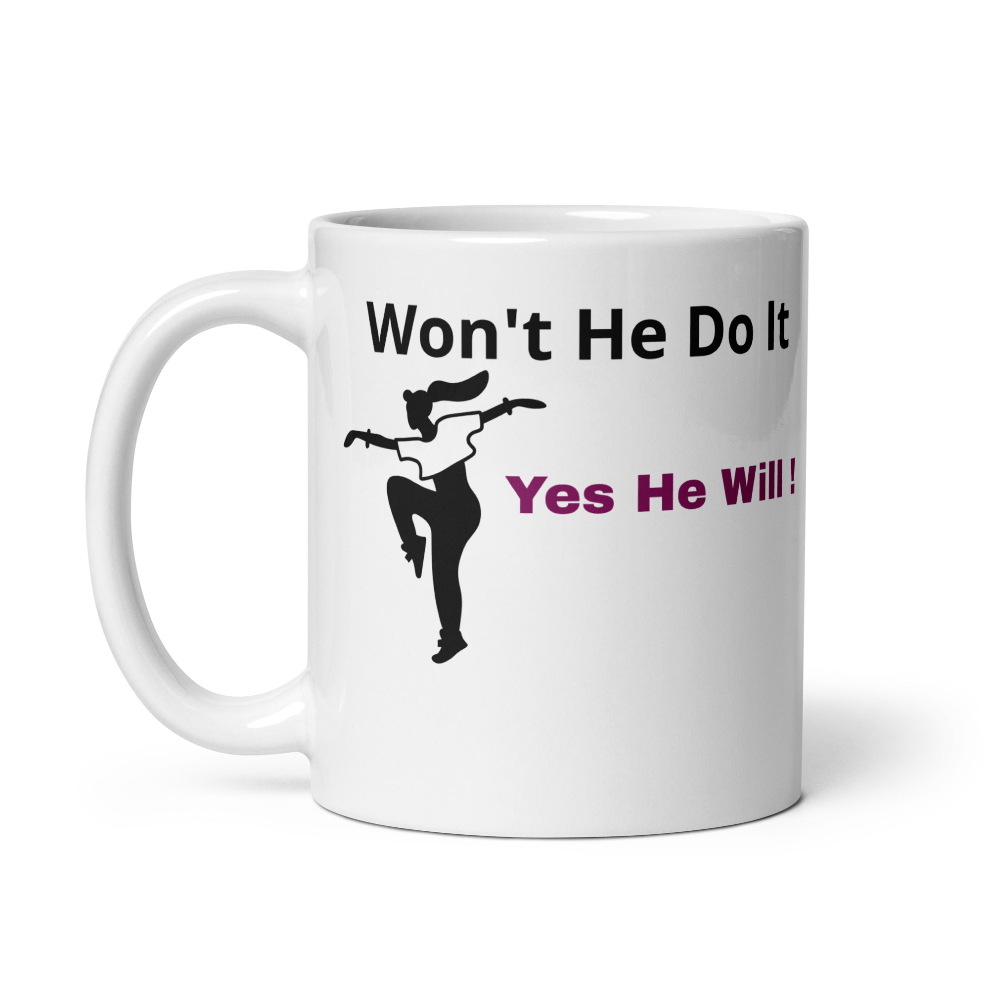 Won't He Do It -White glossy mug